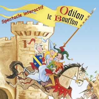 Spectacle pour enfant : Odilon le Bouffon - L'épopée du moyen-âge